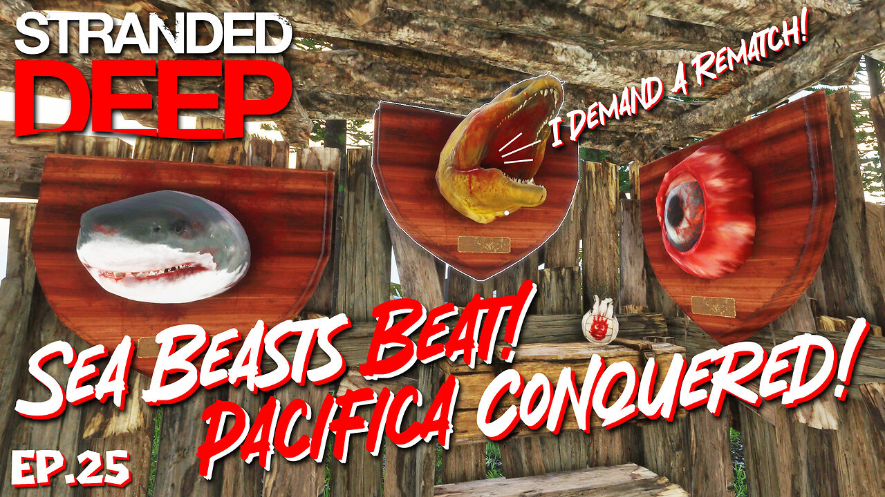 The Sea Beasts Of Pacifica Are No More! | Stranded Deep EP25