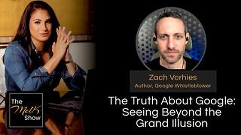 Mel K & Zach Vorhies _ The Truth About Google- Seeing Beyond the Grand Illusion _ 2-27-24
