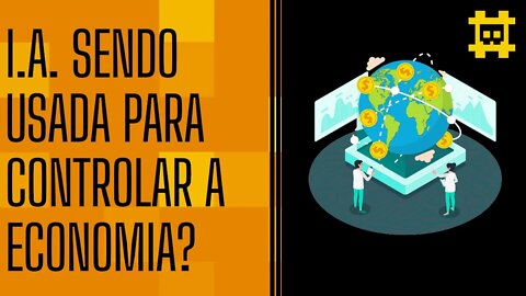 I.A. ser usada para controlar a economia é possível e melhor do que o próprio mercado? - [CORTE]