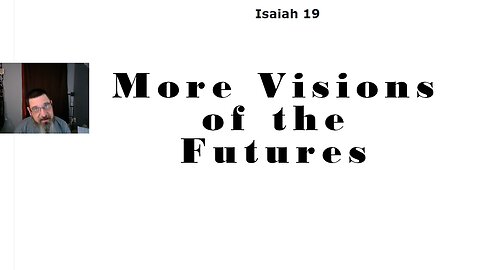 More Mixed Prophecies Isaiah (19-22)