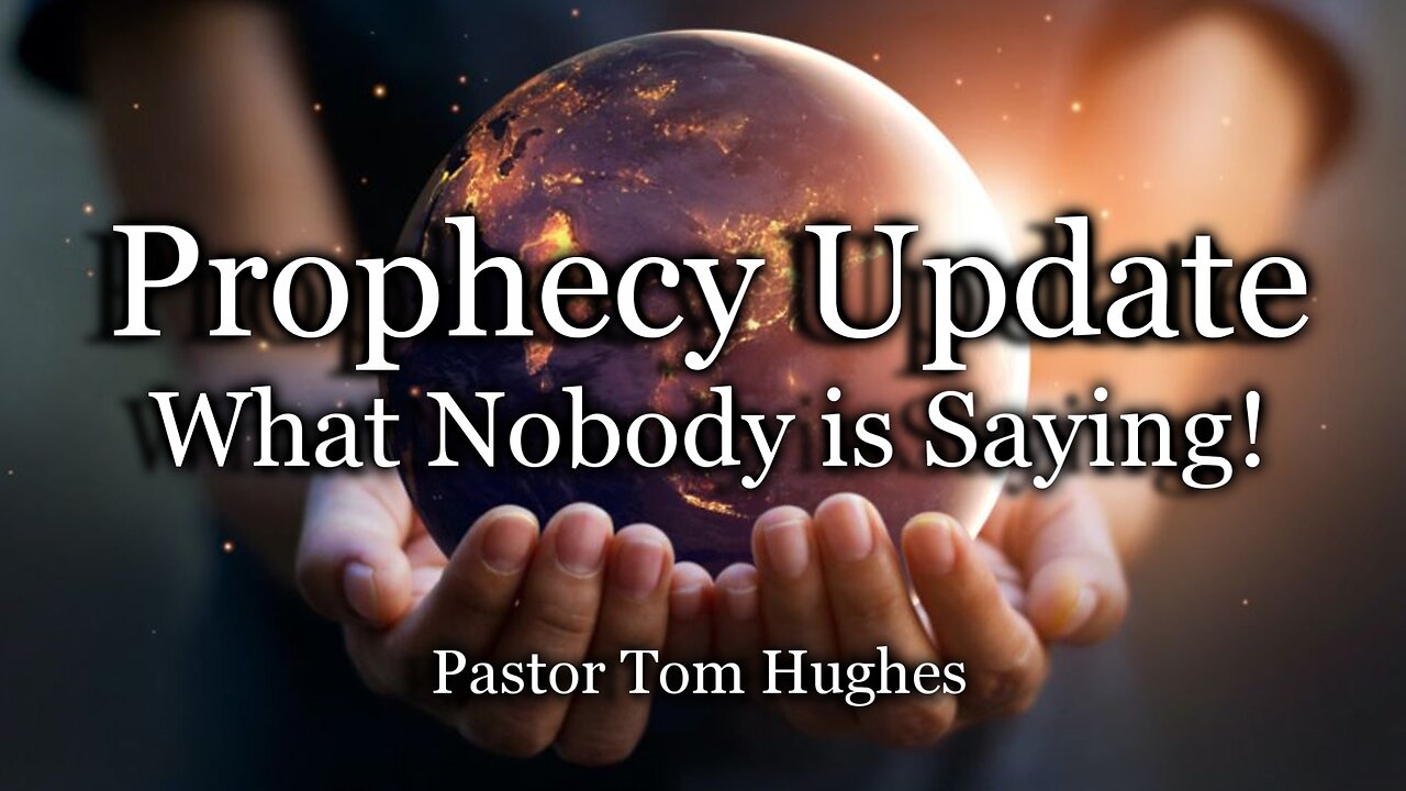 Prophecy Update: What Nobody is Saying!