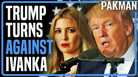 WHOA: Trump Turns On Ivanka, Says She "Checked Out" After 2020 Election