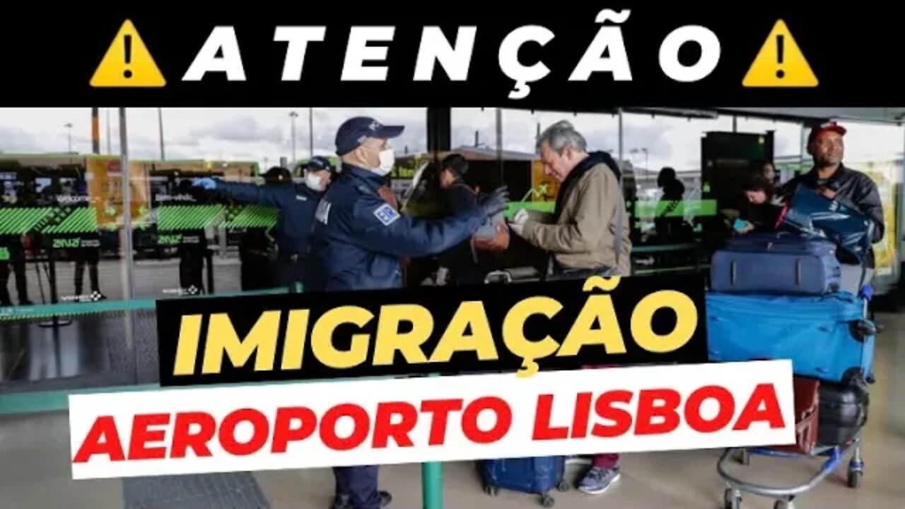 IMIGRAÇÃO PORTUGAL AEROPORTO DE LISBOA