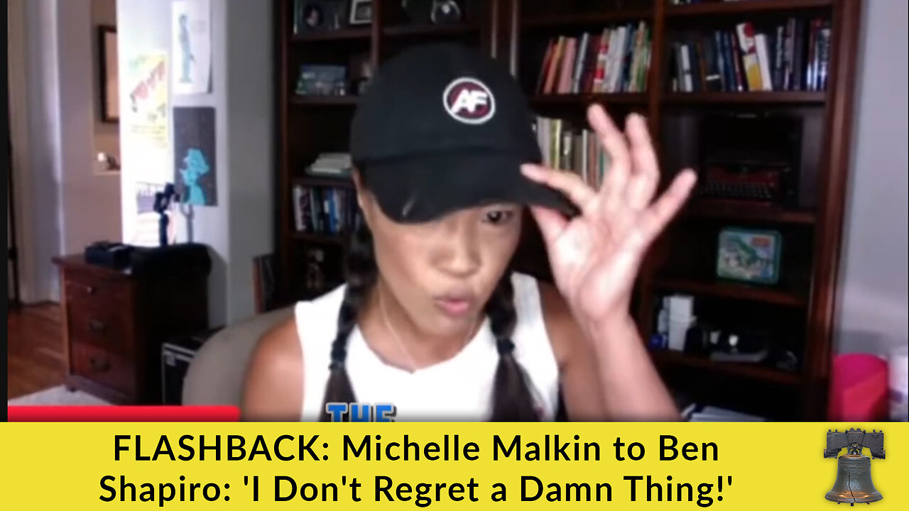 FLASHBACK: Michelle Malkin to Ben Shapiro: 'I Don't Regret a Damn Thing!'