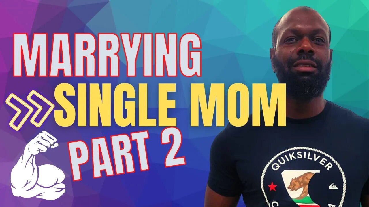 Marrying Single Mother | Parenting the children from your wife ( part 2 )