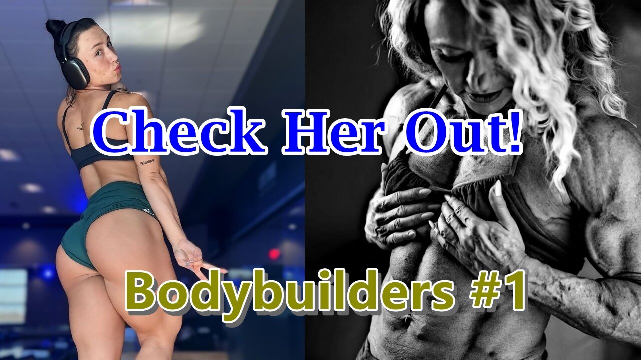 Female Bodybuilder #1 | Check Her Out!