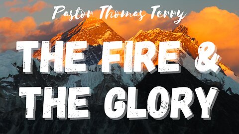 The Fire & The Glory - Pastor Thomas Terry - 9/5/24