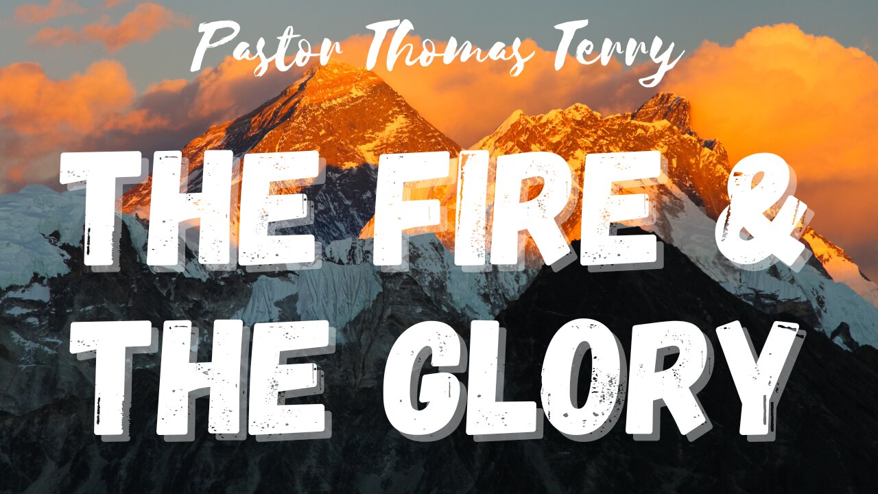 The Fire & The Glory - Pastor Thomas Terry - 9/5/24