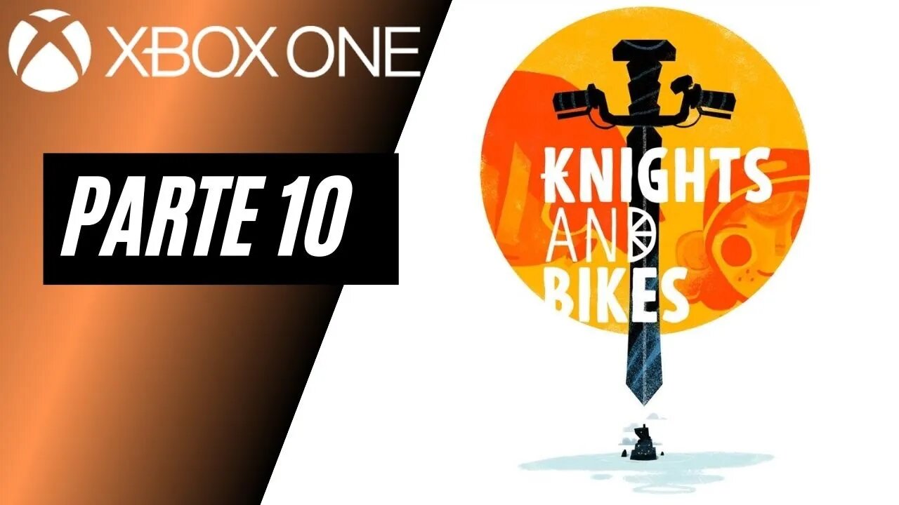 KNIGHTS AND BIKES - PARTE 10 (XBOX ONE)