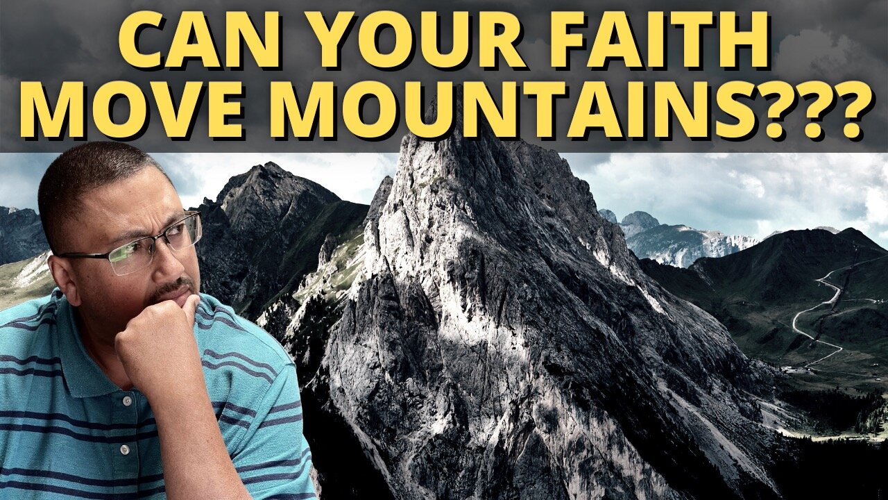 Can faith REALLY move a mountain???