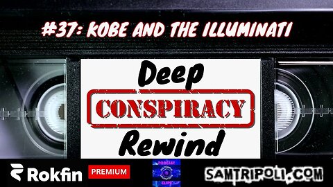[CLIP] Deep Conspiracy Rewinds #37: Kobe And The Illuminati