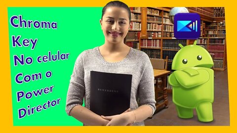 Como fazer efeito Chroma Key Profissional no celular pelo Power Director