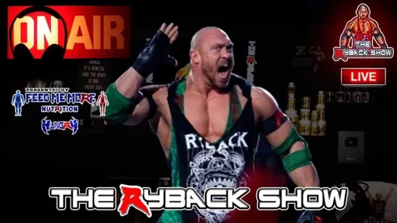 The Ryback Show Live Presented by Feed Me More Nutrition