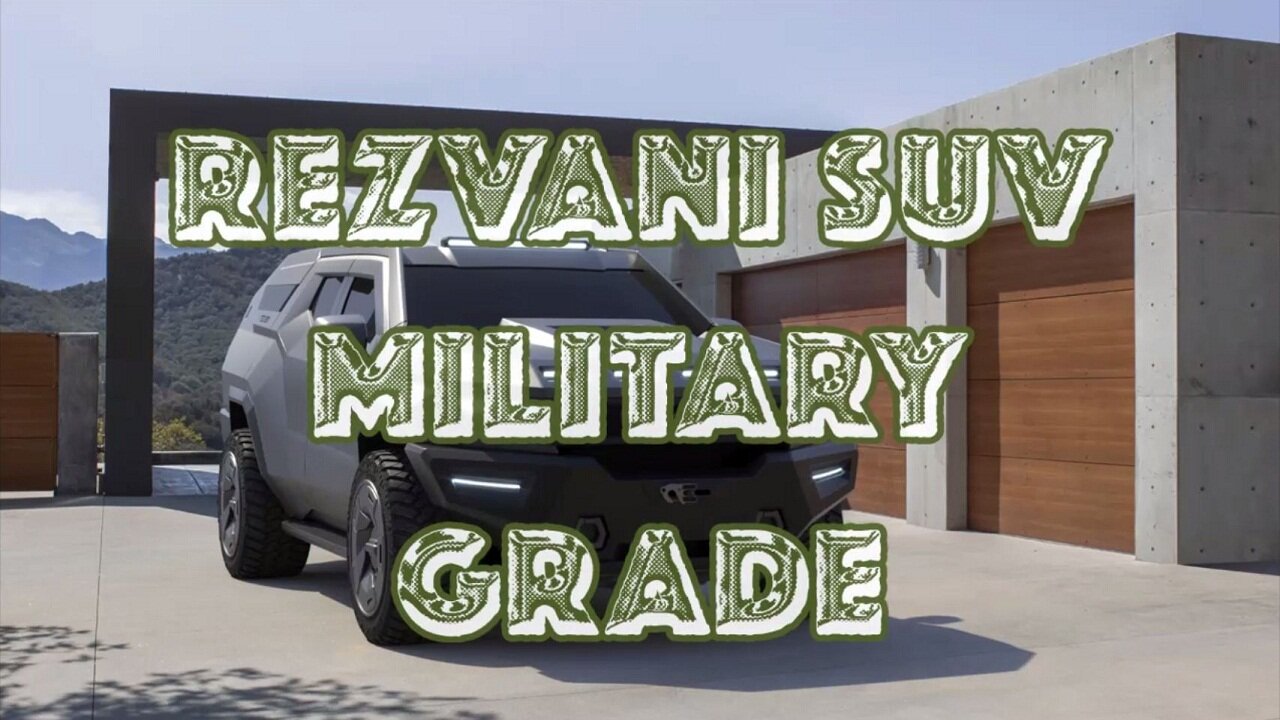 REZVANI SUV MILITARY GRADE