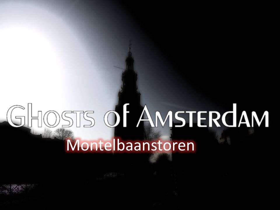 Amsterdam Ghost Stories : MONTELBAANSTOREN