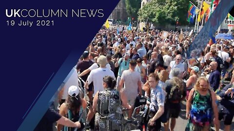 UK Column News - 19th July 2021