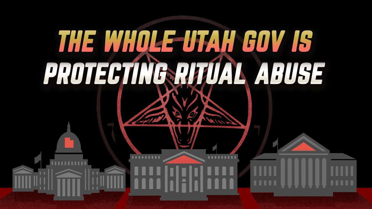 All Three Branches of Utah’s Government Are Protecting A Satanic Ritual Abuse Network