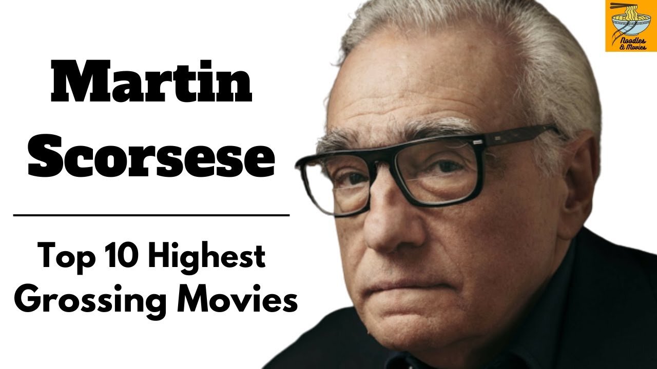 Martin Scorsese Highest Grossing Movies Ever - Top 10