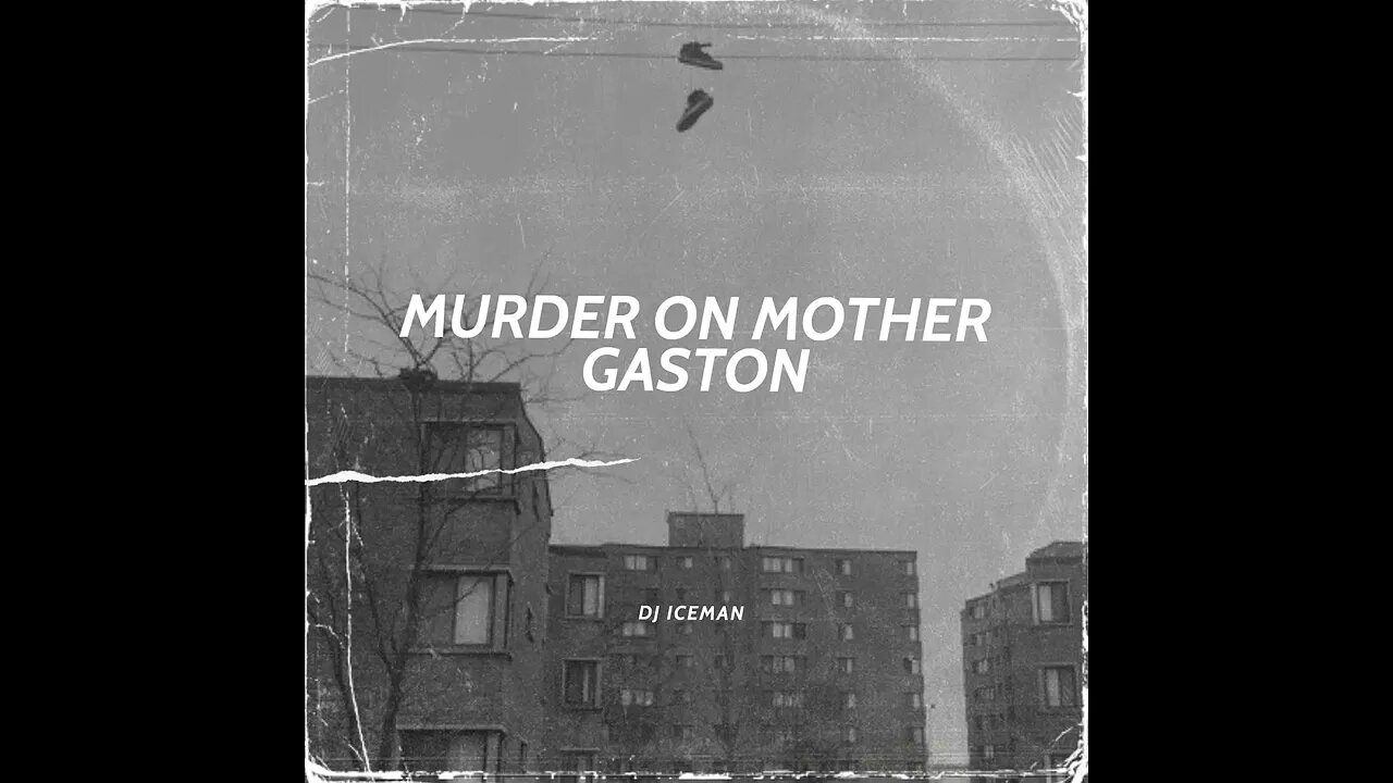 Dj Iceman (Big Boss Beatz) Murder On Mother Gaston