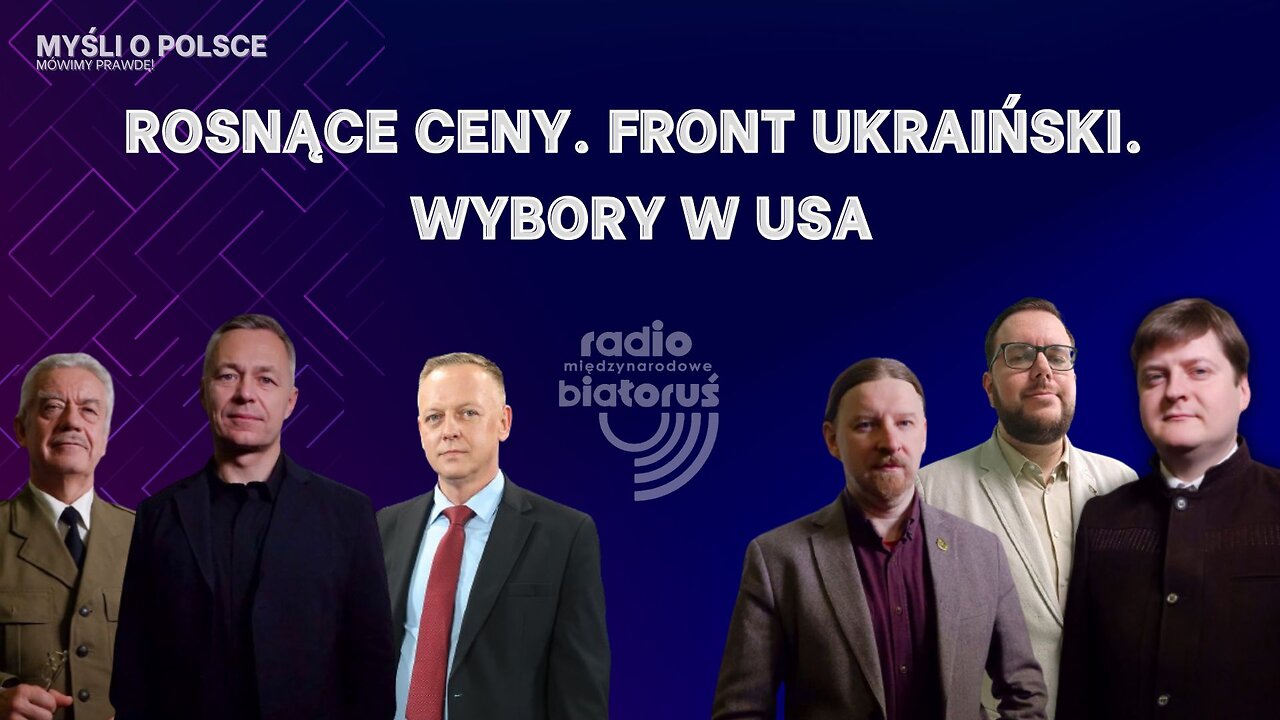 Rosnące ceny. Front Ukraiński. Wybory w USA | Myśli o Polsce