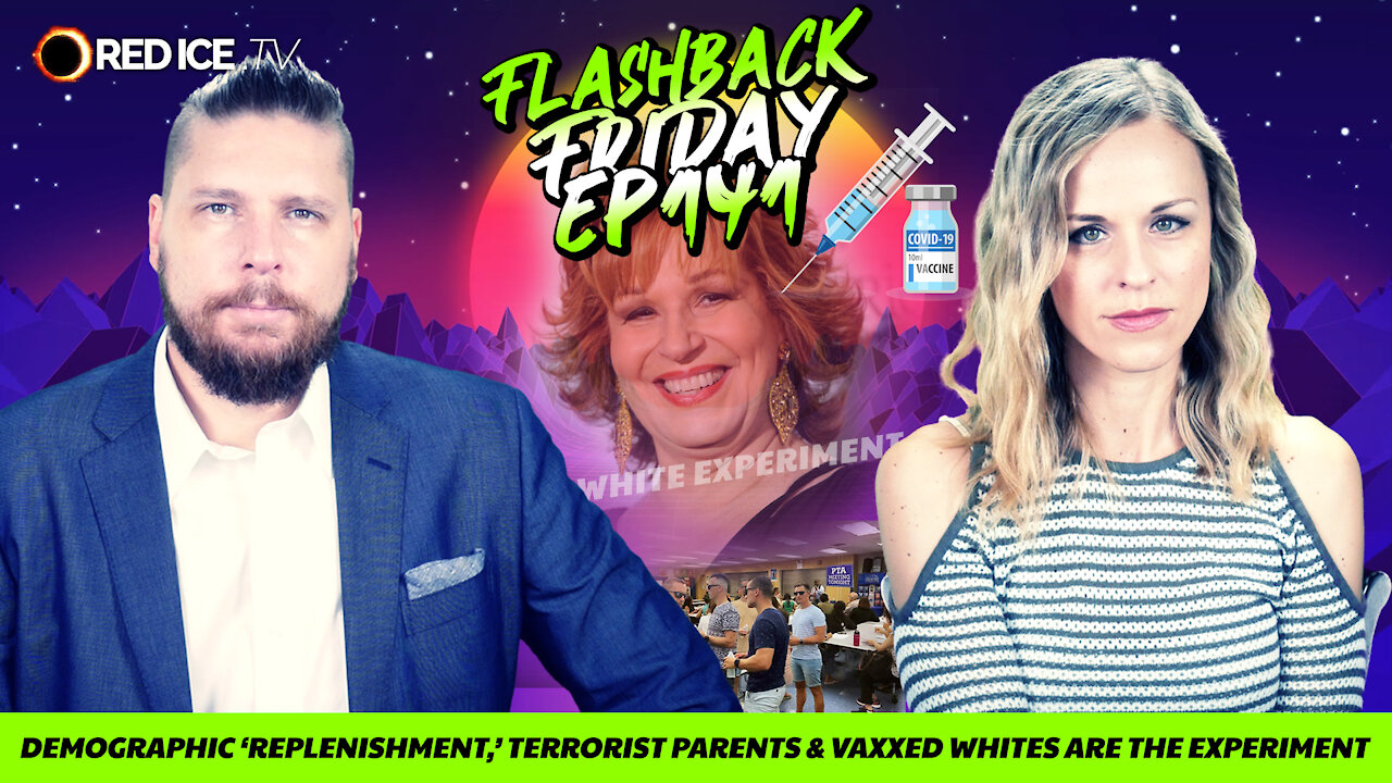 Demographic ‘Replenishment,’ Terrorist Parents & Vaxxed Whites Are The Experiment - FF Ep141