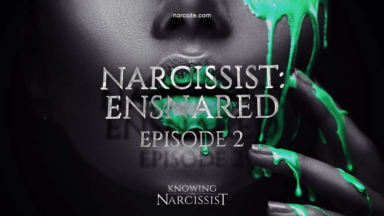 Narcissist Ensnared : Part 2