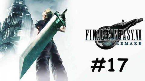 Let's Play Final Fantasy 7 Remake - Part 17