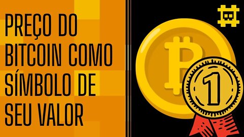 O preço é uma consequência do valor do bitcoin - [CORTE]