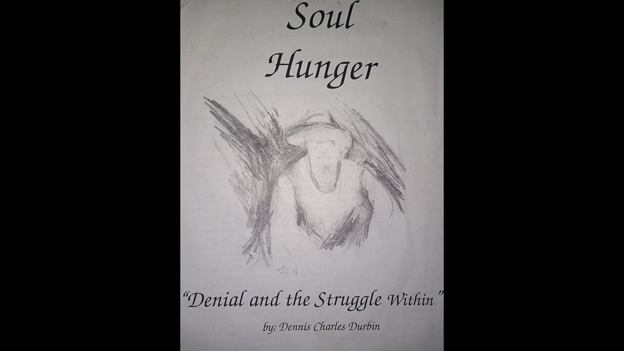 🙏...SOUL HUNGER ~ 'Denial and the Struggle Within' ~ pt 1...🙏