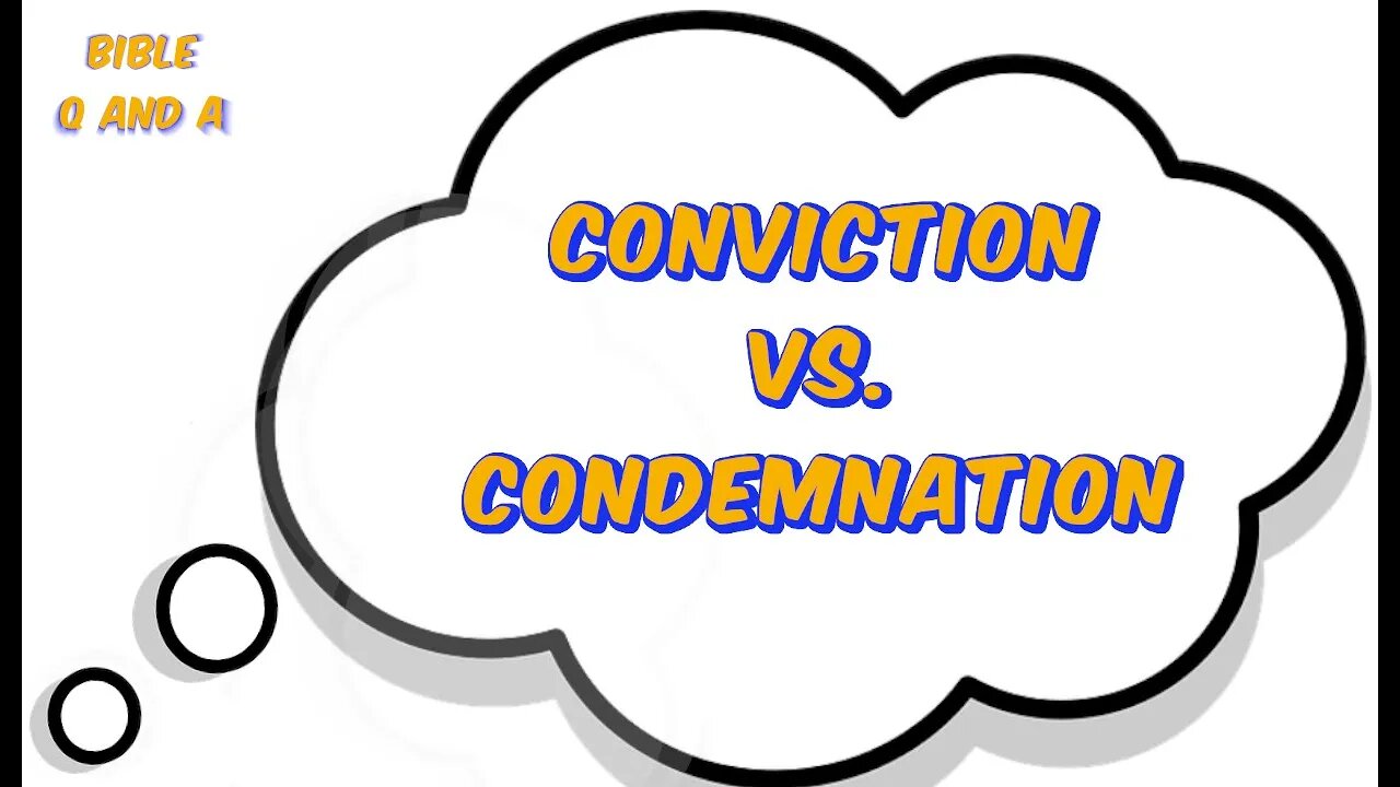 Conviction vs. Condemnation