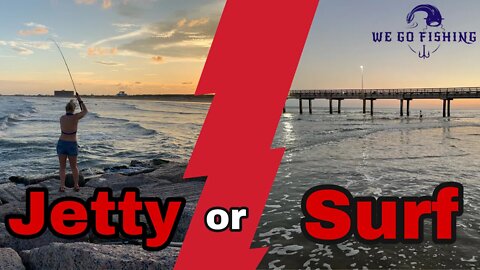 Jetty Fishing or Surf Fishing? - Unsolicited Advice