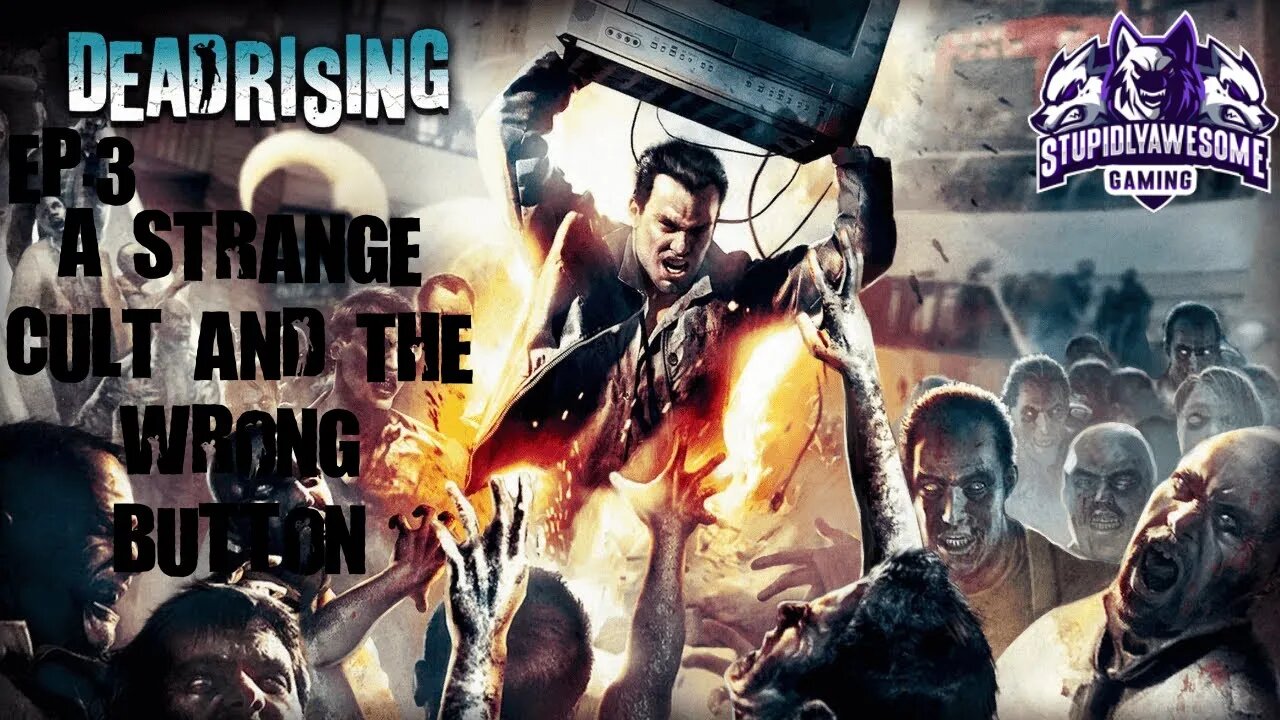 Dead Rising Ep 3 A Strange Cult & Wrong Button