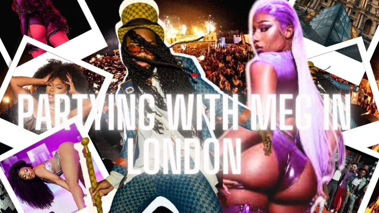 Partying With Megan Thee Stallion - London Take Over - Ep.3- Legend Already Made / Black Willy Wonka