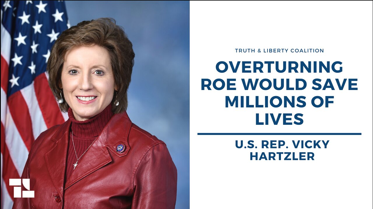 Rep. Vicky Hartzler: Overturning Roe Would Save Millions of Lives