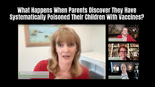 What Happens When Parents Discover They Have Systematically Poisoned Their Children With Vaccines?