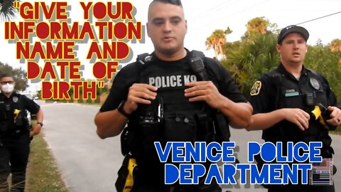 "Give Your Info... Name And Date Of Birth". ID Refusal. Venice Police Florida.