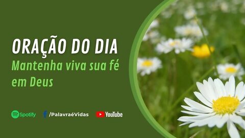 Mantenha Viva Sua Fé Em Deus - Oração Do Dia 02 De Agosto