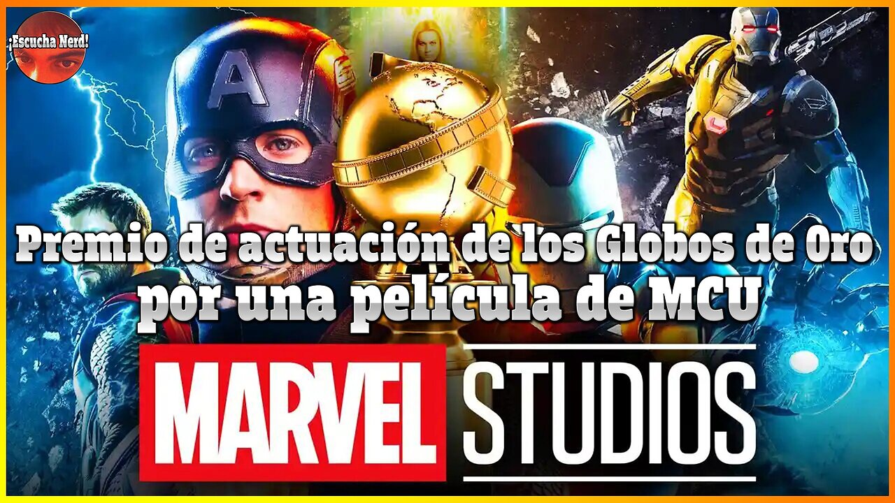 Premio de actuación de los Globos de Oro por una película de MCU | ¡Escucha Nerd! | Kenkio