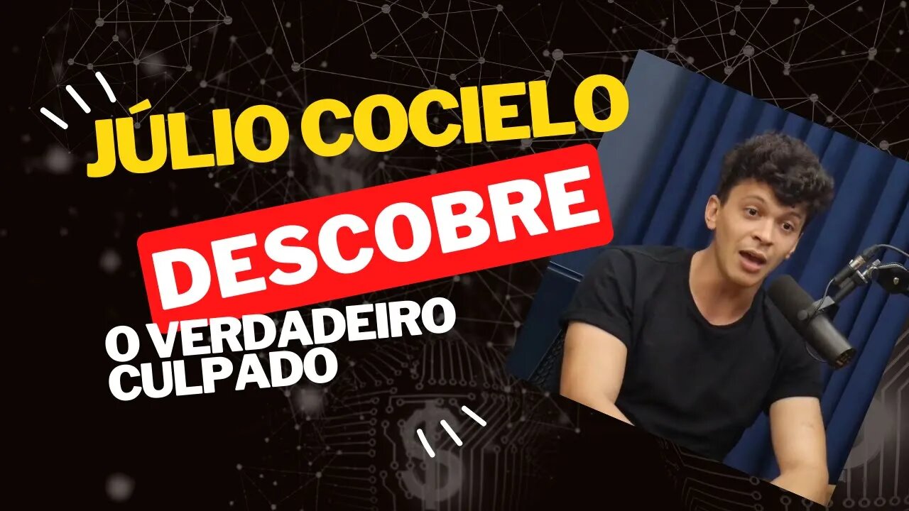 JÚLIO COCIELO DESCOBRE O VERDADEIRO CULPADO - IGÃO MALANDRÃO