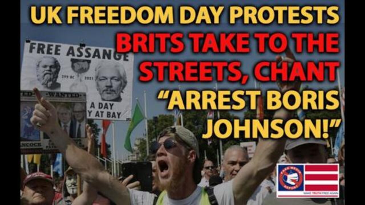 London Freedom Day Protests: Brits Chant "Arrest Boris Johnson" 7-19-21