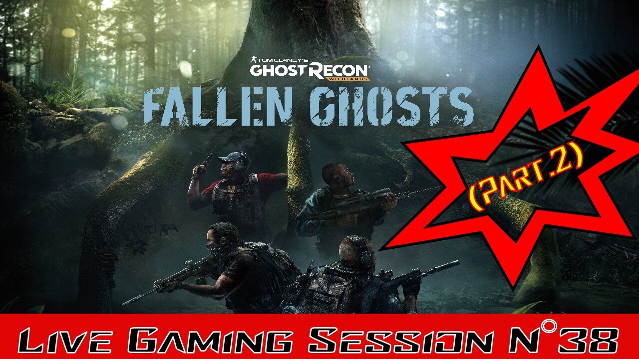 💀Ghost Recon Wildlands💀 👾Gaming Live Session👾 N°38 -Mode Solo 👻Fallen Ghosts👻 Part.2