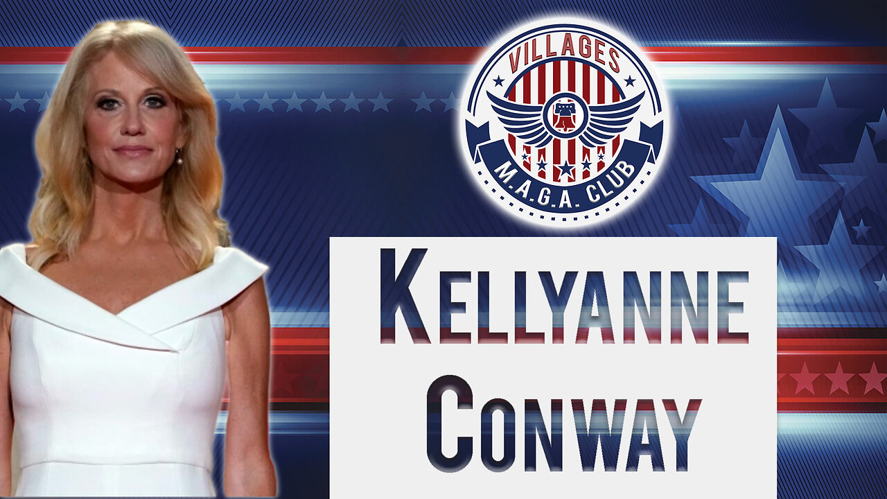 Villages MAGA Club- Kellyanne Conway