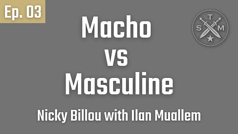 SMP Ep. 03: Macho vs Masculine