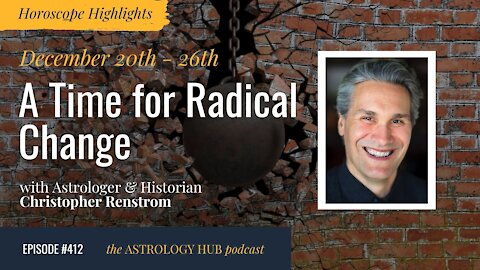 [HOROSCOPE HIGHLIGHTS] A Time for Radical Change w/ Christopher Renstrom