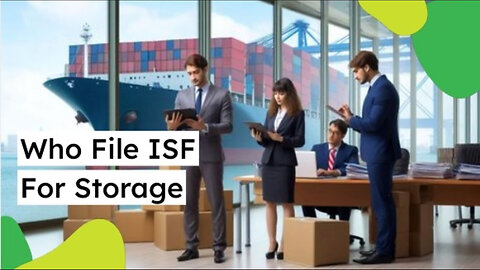 Cracking the Code: Who's Responsible for ISF Filing for Storage?