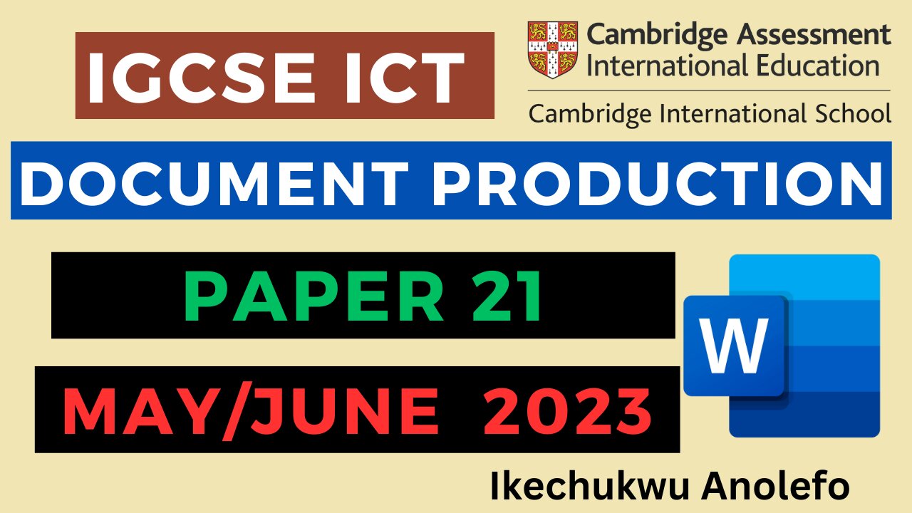 IGCSE ICT MAY/JUNE PAPER 21 DOCUMENT PRODUCTION - MS WORD