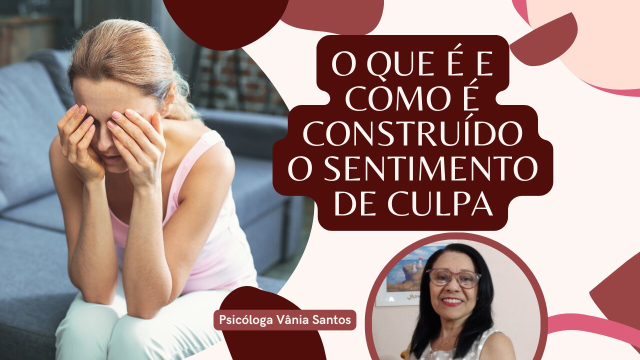 O QUE É E COMO É CONSTRUÍDO O SENTIMENTO DE CULPA