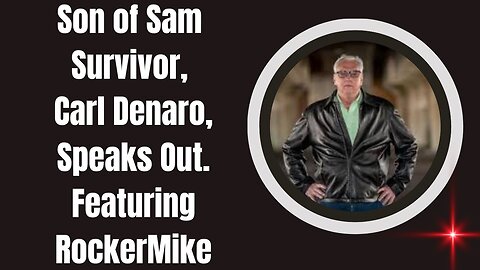 Surviving the Sons of Sam with Special Guest SoS Survivor Carl Denaro