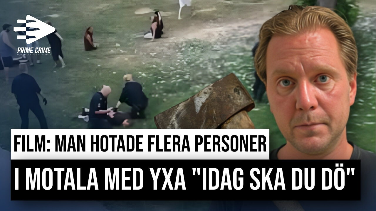 FILM: MAN HOTADE FLERA PERSONER I MOTALA MED YXA - "IDAG SKA DU DÖ"