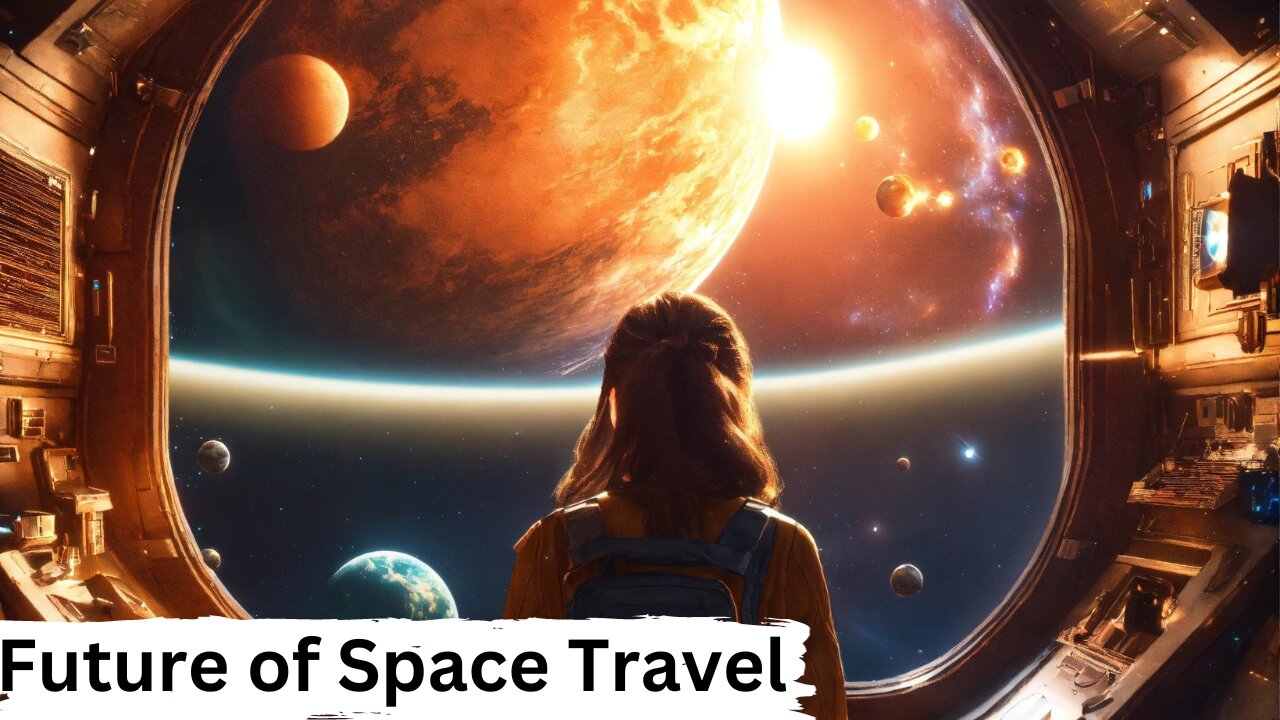 " Embarking on the Cosmic Journey: Exploring the Future of Space Travel "